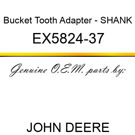 Bucket Tooth Adapter - SHANK EX5824-37