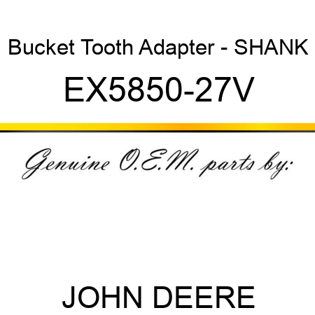 Bucket Tooth Adapter - SHANK EX5850-27V