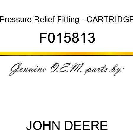 Pressure Relief Fitting - CARTRIDGE F015813