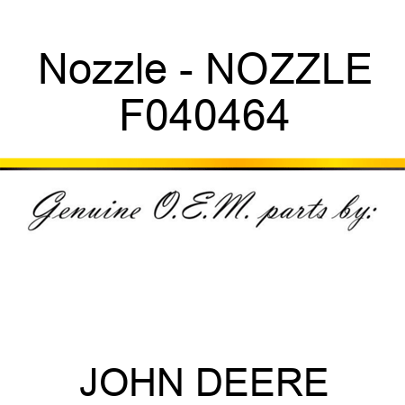 Nozzle - NOZZLE F040464