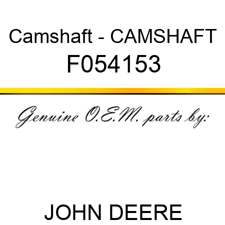 Camshaft - CAMSHAFT F054153