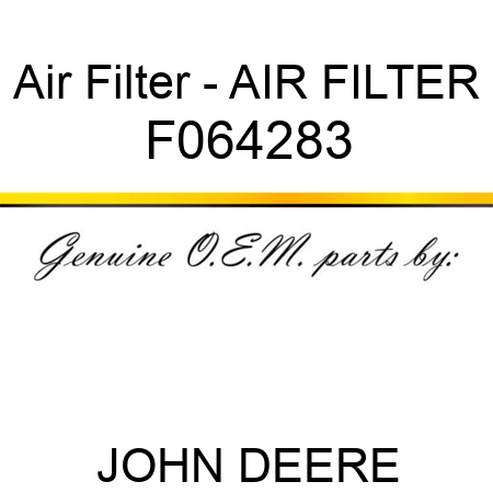 Air Filter - AIR FILTER F064283