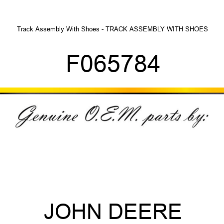 Track Assembly With Shoes - TRACK ASSEMBLY WITH SHOES F065784