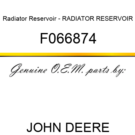 Radiator Reservoir - RADIATOR RESERVOIR F066874