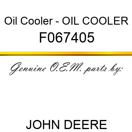 Oil Cooler - OIL COOLER F067405