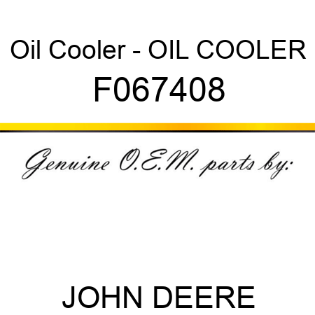 Oil Cooler - OIL COOLER F067408