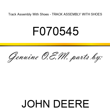 Track Assembly With Shoes - TRACK ASSEMBLY WITH SHOES, F070545