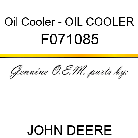 Oil Cooler - OIL COOLER F071085