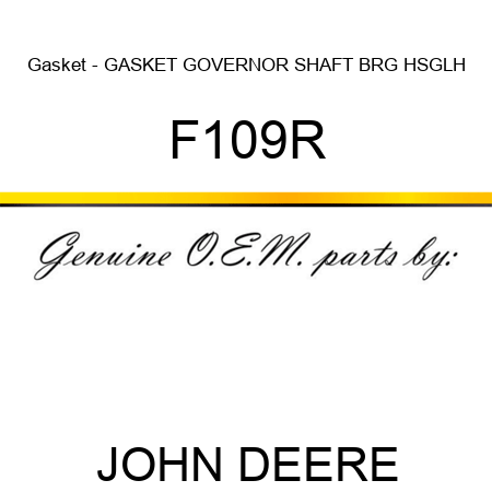 Gasket - GASKET, GOVERNOR SHAFT BRG HSG,LH F109R
