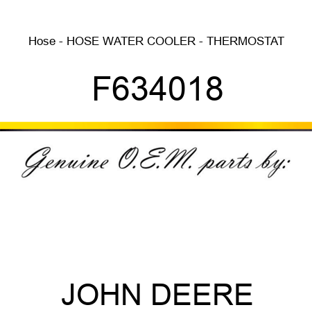 Hose - HOSE, WATER COOLER - THERMOSTAT F634018