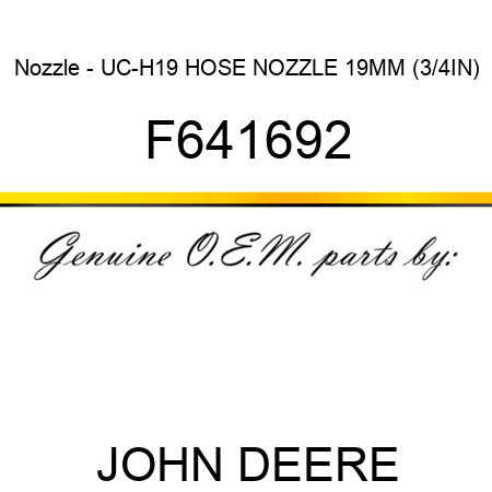 Nozzle - UC-H19, HOSE NOZZLE 19MM (3/4IN) F641692
