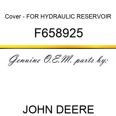 Cover - FOR HYDRAULIC RESERVOIR F658925