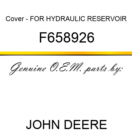 Cover - FOR HYDRAULIC RESERVOIR F658926
