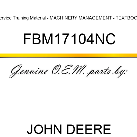 Service Training Material - MACHINERY MANAGEMENT - TEXTBOOK FBM17104NC
