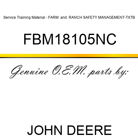 Service Training Material - FARM & RANCH SAFETY MANAGEMENT-TXTB FBM18105NC
