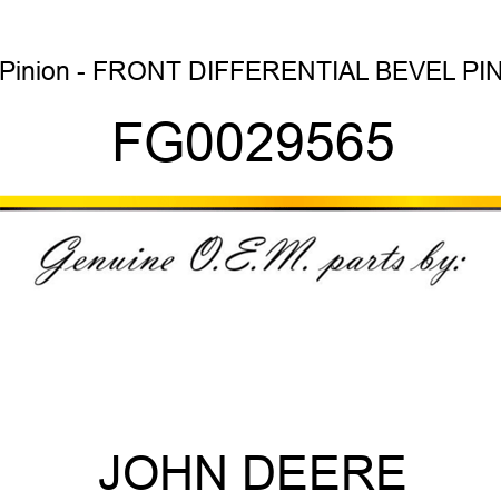Pinion - FRONT DIFFERENTIAL BEVEL PIN FG0029565