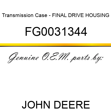 Transmission Case - FINAL DRIVE HOUSING FG0031344