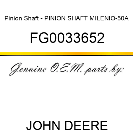 Pinion Shaft - PINION SHAFT MILENIO-50A FG0033652