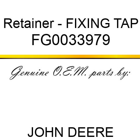 Retainer - FIXING TAP FG0033979