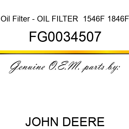 Oil Filter - OIL FILTER  1546F 1846F FG0034507