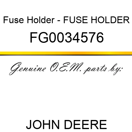 Fuse Holder - FUSE HOLDER FG0034576