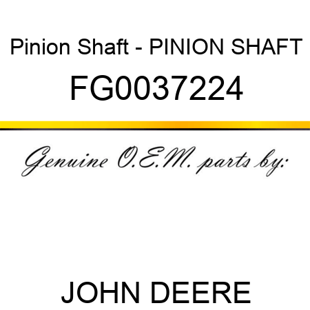 Pinion Shaft - PINION SHAFT FG0037224
