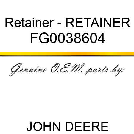 Retainer - RETAINER FG0038604