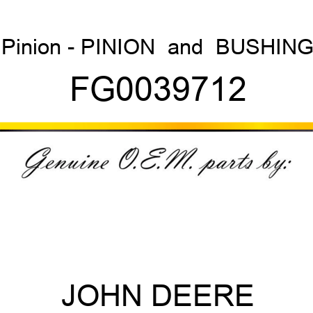 Pinion - PINION & BUSHING FG0039712