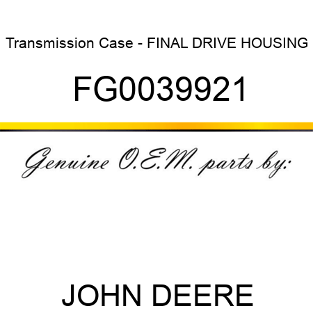 Transmission Case - FINAL DRIVE HOUSING FG0039921