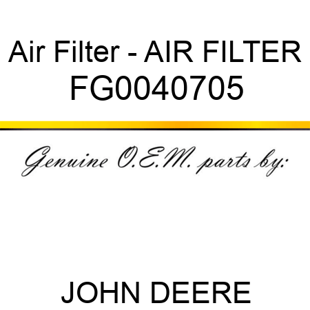 Air Filter - AIR FILTER FG0040705