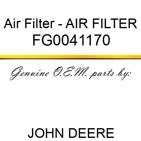 Air Filter - AIR FILTER FG0041170