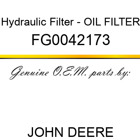 Hydraulic Filter - OIL FILTER FG0042173