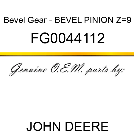 Bevel Gear - BEVEL PINION Z=9 FG0044112