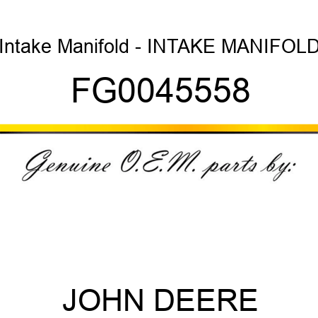 Intake Manifold - INTAKE MANIFOLD FG0045558