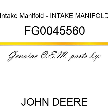 Intake Manifold - INTAKE MANIFOLD FG0045560