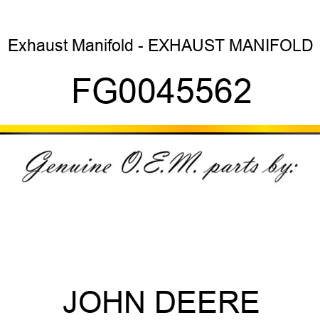 Exhaust Manifold - EXHAUST MANIFOLD FG0045562