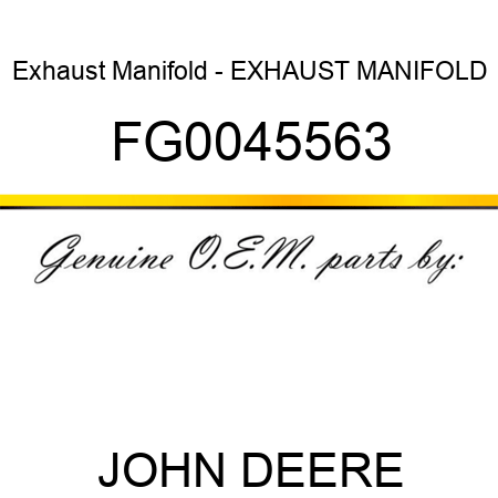 Exhaust Manifold - EXHAUST MANIFOLD FG0045563