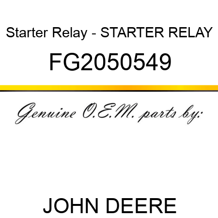 Starter Relay - STARTER RELAY FG2050549