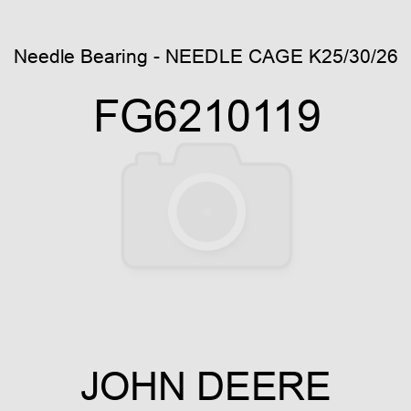 Needle Bearing - NEEDLE CAGE K25/30/26 FG6210119