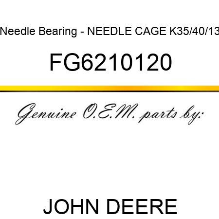 Needle Bearing - NEEDLE CAGE K35/40/13 FG6210120