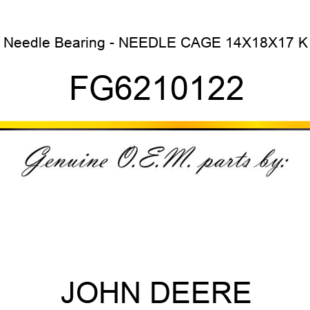 Needle Bearing - NEEDLE CAGE 14X18X17 K FG6210122