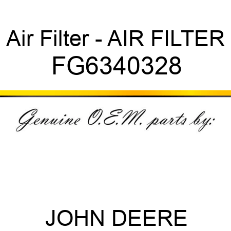 Air Filter - AIR FILTER FG6340328