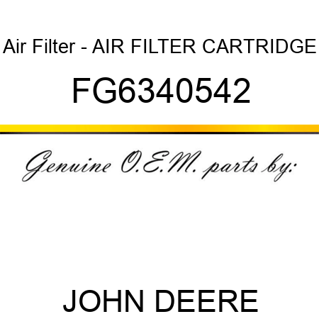 Air Filter - AIR FILTER CARTRIDGE FG6340542