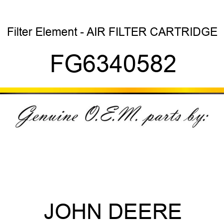 Filter Element - AIR FILTER CARTRIDGE FG6340582