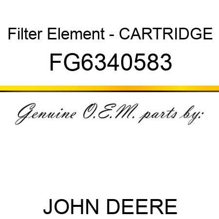 Filter Element - CARTRIDGE FG6340583
