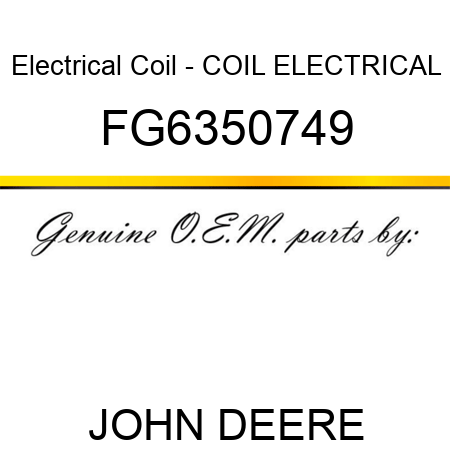 Electrical Coil - COIL, ELECTRICAL FG6350749