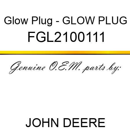Glow Plug - GLOW PLUG FGL2100111