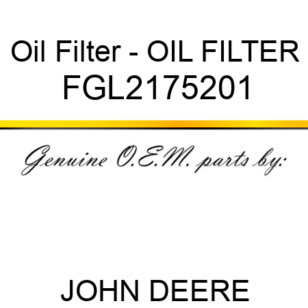Oil Filter - OIL FILTER FGL2175201