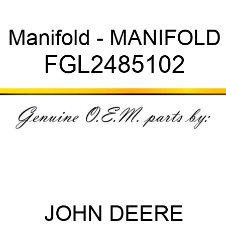 Manifold - MANIFOLD FGL2485102