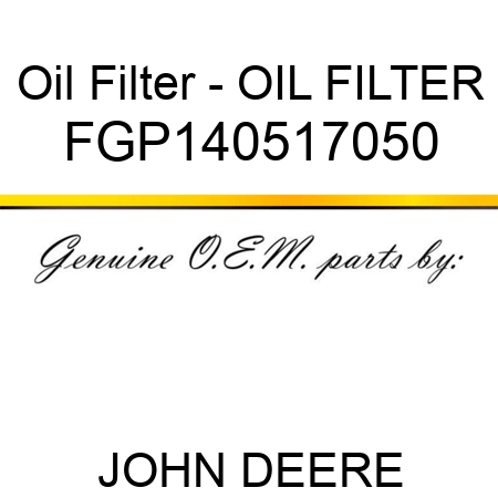 Oil Filter - OIL FILTER FGP140517050